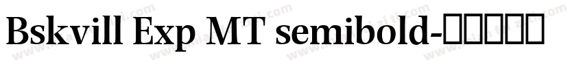 Bskvill Exp MT semibold字体转换